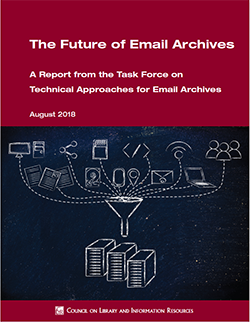 CLIRnews's tweet image. Just released! "The Future of Email Archives," with findings of yearlong investigation by the Task Force on Technical Approaches for Email Archives, sponsored by @MellonFdn and Digital Preservation Coalition. clir.org/pubs/reports/p… @dpc_chat  #digipres #archives