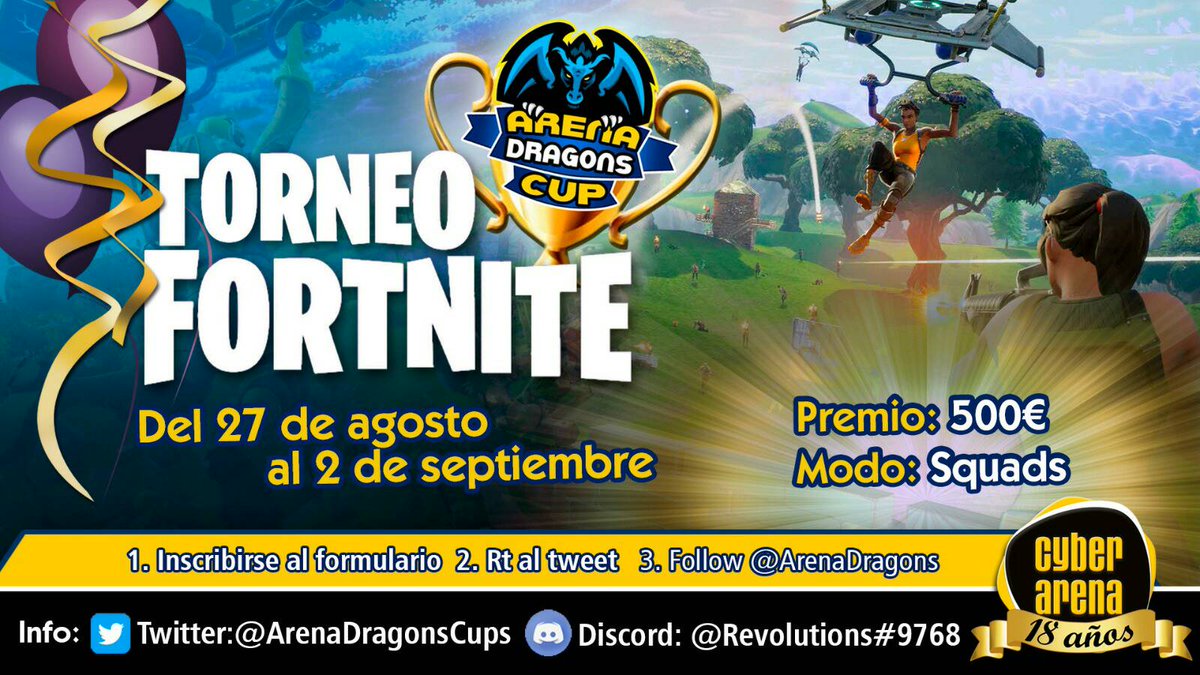 arena dragons s tweet anunciamos torneo de fornite por el 18 aniversario de cyberarenagames requisitos inscribirse en el formulario rt al - torneo de fortnite arena