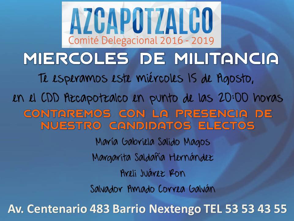 PAN_Azcapo's tweet photo. Los Invitamos este miércoles 15 de Agosto de 2018 a las 20:00 hrs a nuestra junta de militancia tendremos la presencia de nuestros candidatos electos, no falten! https://t.co/aYZUw5t3ZQ