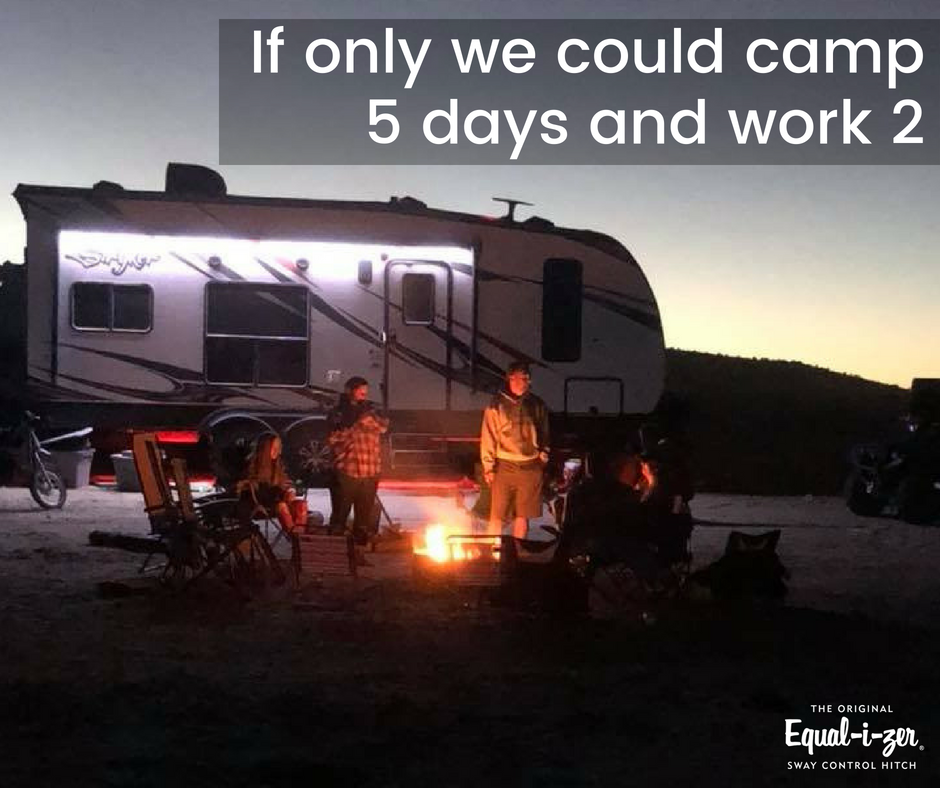 equalizerhitch's tweet photo. If only we could camp 5 days and work 2. #MondayMorning #Camping https://t.co/GKdu8cAIZS