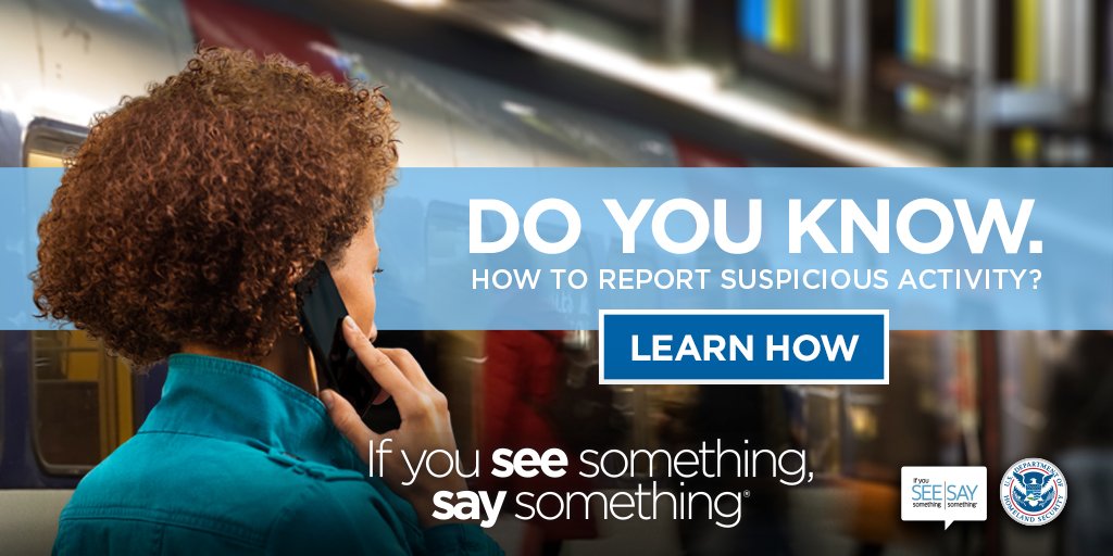DHSgov's tweet image. If you see something, tell local authorities who or what you saw; when you saw it; where it occurred; and why it's suspicious. #SeeSay #ProtectYourEveryDay