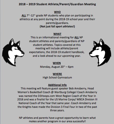 NPHuskies's tweet photo. If you have a son or daughter going into 7-12th grade that plans on playing ANY sport during the 18-19 school year please plan on attending our athlete/parent/guardian meeting on Monday, August 20th @ 6pm in the HS gym. This year's meeting will feature guest speaker Bob Amsberry! https://t.co/LJBUywesph