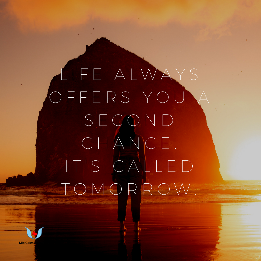 MidCitiesPsych's tweet photo. Life always offers you a second chance. It's called tomorrow. #midicitiespsychiatry #psychology #Psych #grapevine #brainstimulation #healing #midcities #psychotherapy #cigna #TMS #SuboxoneTreatment #SupportiveTherapy #therapy https://t.co/e3KJrfMotL