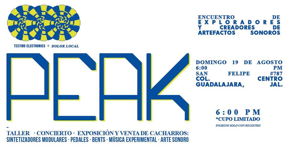 PEAK : taller y encuentro de creadores de artefactos sonoros
17, 18, 19 AGOSTO Guadalajara, México,