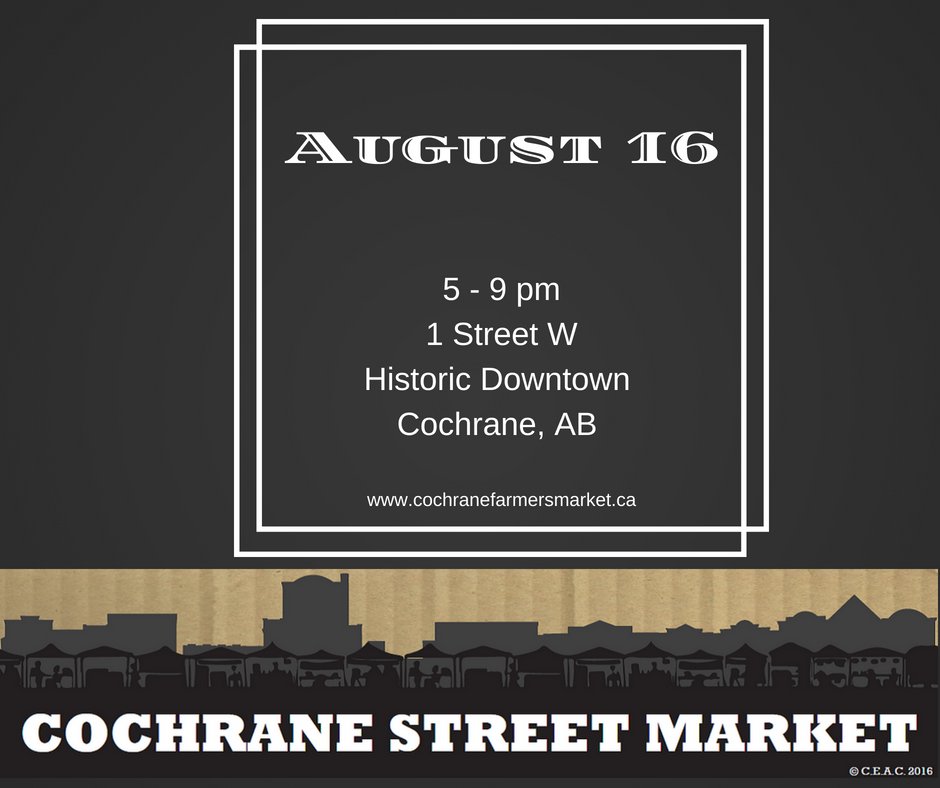 Cochrane Street Market | Thurs 16 August, 5-9pm | Historic Downtown Cochrane. Info: bit.ly/21kJsAq     #CochraneAB #shoplocal #eatlocal #visitCochraneAB #ABFarmersMarkets