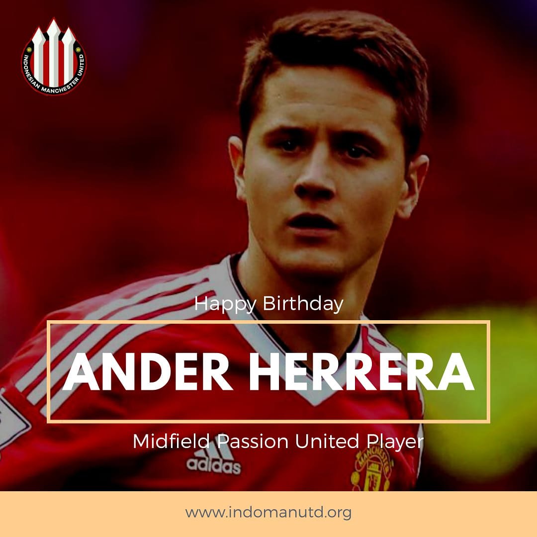 Happy birthday <a href="/AnderHerrera/">Ander Herrera</a> #mufc #indomanutd