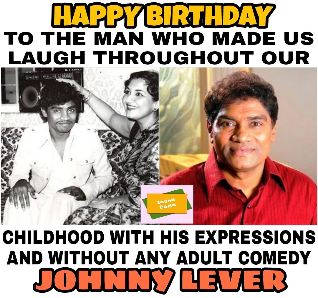 Happy Birthday to one of the most loved actors/comedians - Johnny Lever   