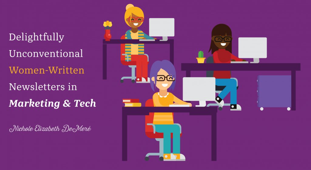 Delightfully unconventional women-written newsletters in marketing &amp; tech, curated by <a href="/NikkiElizDeMere/">Eithiriel DeMeré 🏴🥀🏳️‍🌈</a>: buff.ly/2J0gqb3 

#WomenInTech #Newsletters