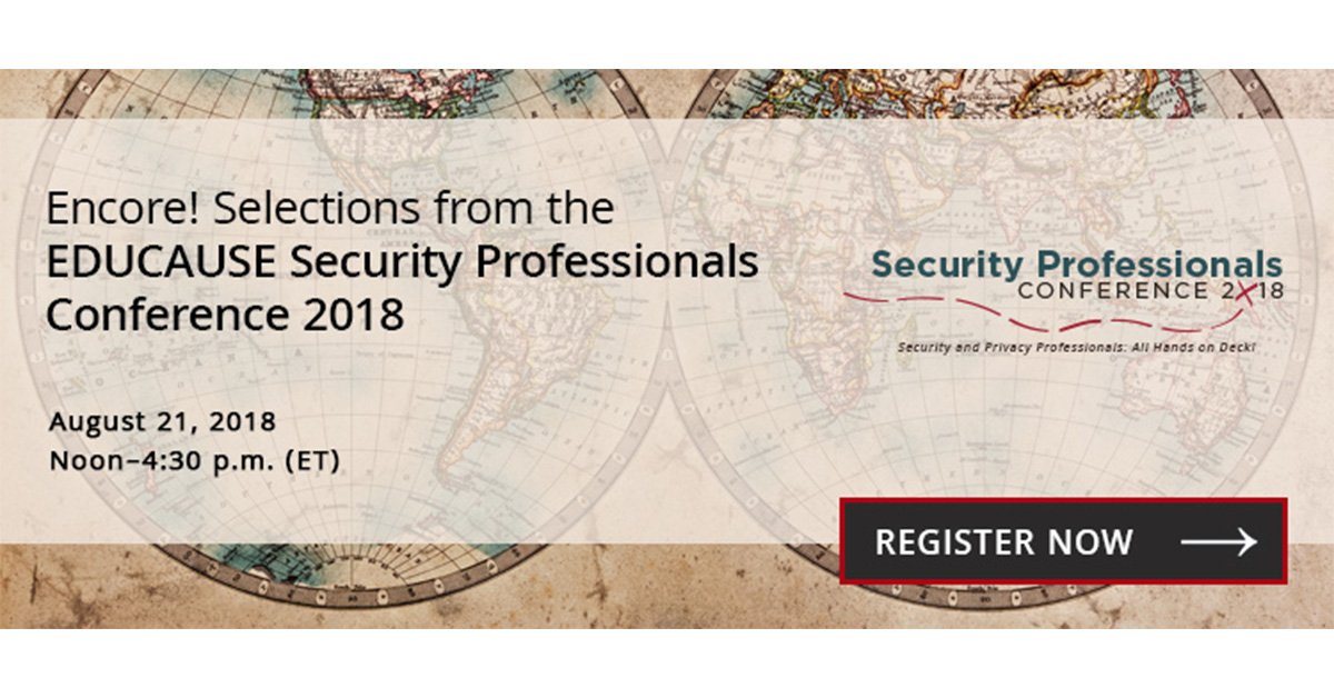 educause's tweet photo. Don’t miss Encore! Selections from the EDUCAUSE Security Professionals Conference 2018 on August 21. Get a taste of #Security18 and share with your campus colleagues! https://t.co/J5AWnUQVA4 #InfoSec #CyberAware https://t.co/y54eG6nwMf