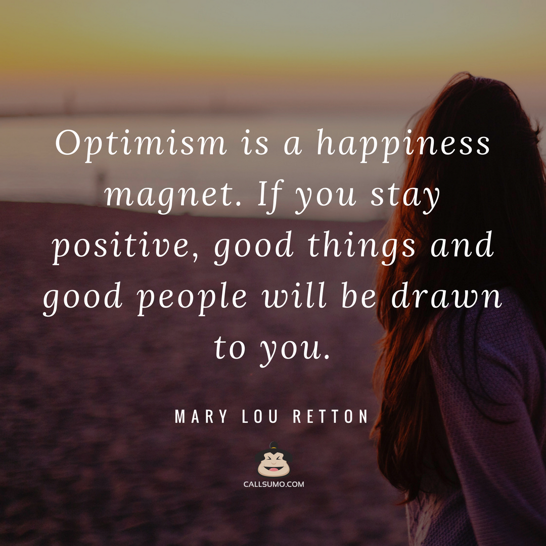 CallSumoAI's tweet photo. Optimism is a happiness magnet. If you stay positive, good things and good people will be drawn to you. - Mary Lou Retton #quotes #inspiration #motivation #CallSumo #marketing #DigitalMarketing https://t.co/TVsDgQbH5p