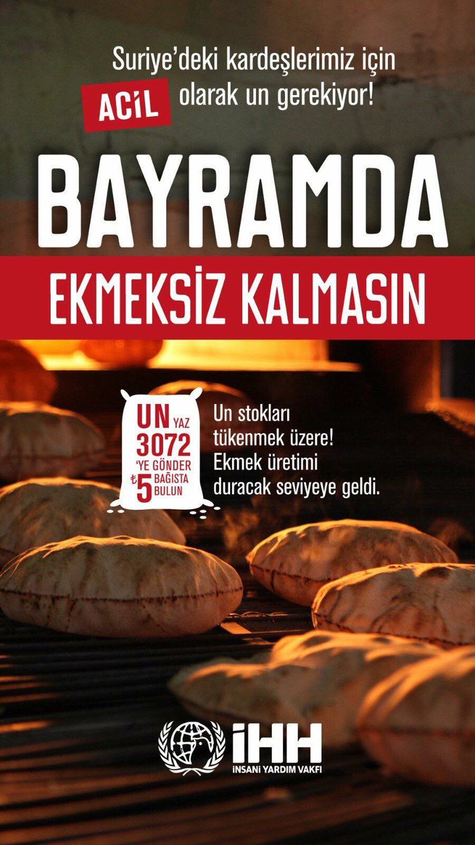 ACİL ÇAĞRI❗

UN ihtiyacı karşılanamadığı için Suriye’de onlarca fırın kapanmak üzere.
Mazlum Suriyeli kardeşlerimiz bayramda ekmeksiz kalmasın! 
 
UN yaz 3072’ye gönder, 5TL bağışla.