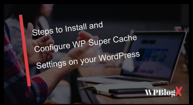 wpblogx's tweet image. Steps to Install and Configure WP Super Cache Settings on WordPress Website

wpblogx.com/wp-super-cache…

#WPSuperCache #WordPress #WordPressPlugin
