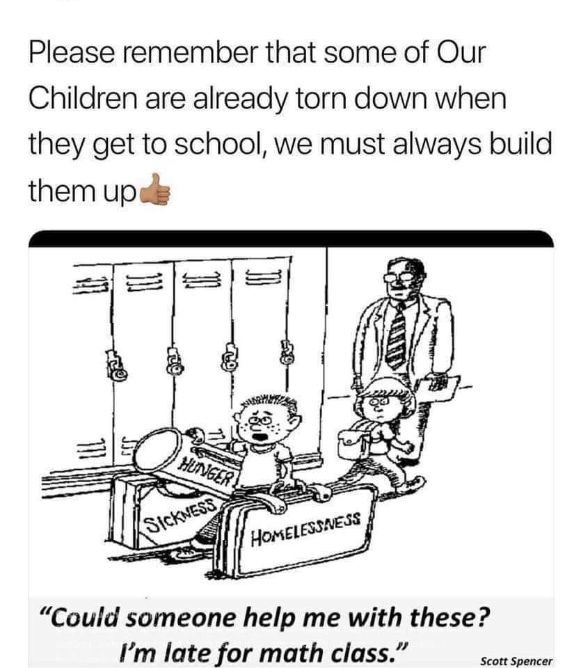 Cahillmomof6's tweet photo. Great reminder! We don't always know the baggage our students are bringing each day to school. Help build them up and create a safe environment where they can just be a "kid". #BeTheChange #ChooseKind #LoveThemThroughIt #BeTheirSunshine #Cheerleader #TeacherLife #YouveGotThis https://t.co/76o2clDkdL