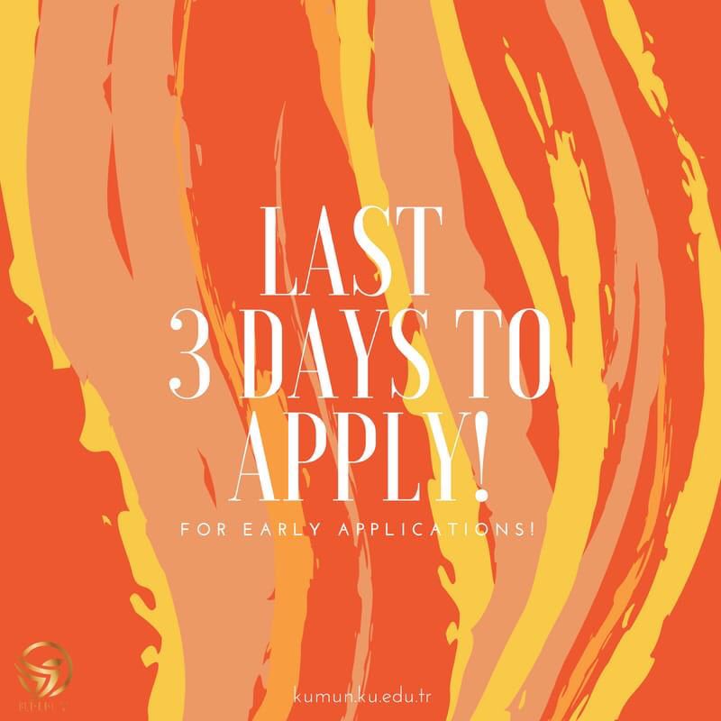 The time is running out ! 
Only 3 more days to benefit from the early applications. With our nine exceptional committees, we offer you an unforgettable experience. Take your seat before it’s too late.
Apply from kumun.ku.edu.tr