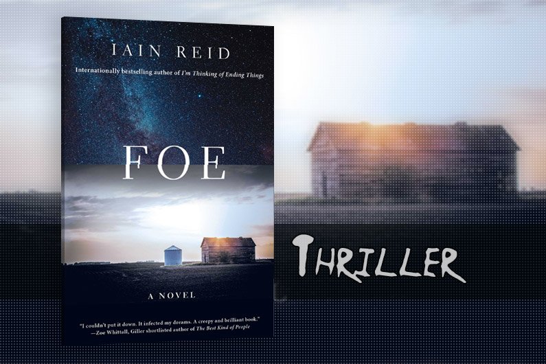 MapleBooks's tweet image. New review: Foe by Iain Reid, another psychological thriller in which not everything is as it seems. goo.gl/j8d6cZ #thriller #CanLit #pageturner