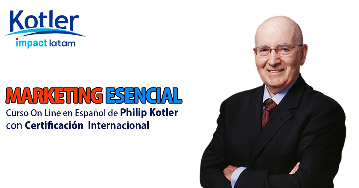 Philip Kotler nos presenta el programa online MARKETING ESENCIAL.

👨🏫 Docentes: Philip Kotler, Marc Oliver Opresnik, etc.
⏳ Duración: 12 semanas (32 hrs).
📅 Horario, 🕘 Inicio y 🏢 Lugar: Flexibles acordes a tu disponibilidad.

¡Solicita más información, sin compromiso!