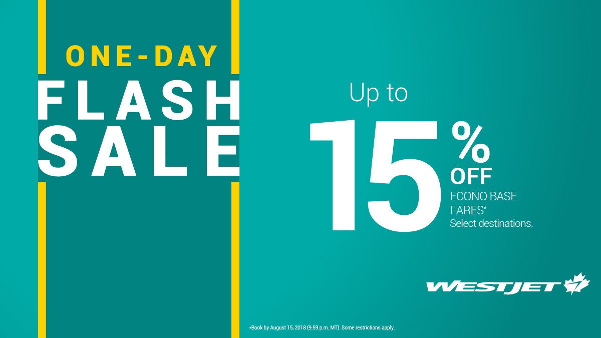 WestJet's tweet image. Flash Sale! Up to 15% off Econo base fares. fly.ws/gYz2L3 Save on base fares to Canada, Mexico, Central America and the Caribbean. Book by August 15, 2018 (9:59 p.m. MT). Travel: Now - December 15, 2018. Blackout dates apply.