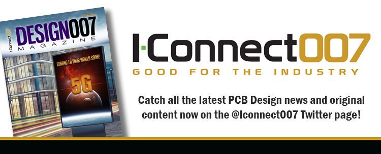 Remember that you can now catch all the latest PCB Design news &amp; updates on the official @Iconnect007 Twitter page!