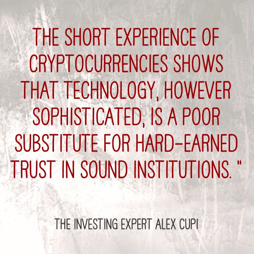 _Alex_Cupi's tweet image. The short experience of cryptocurrencies shows that technology, however sophisticated, is a poor substitute for hard-earned trust in sound institutions. “ #AlexCupi #InvestingExpert