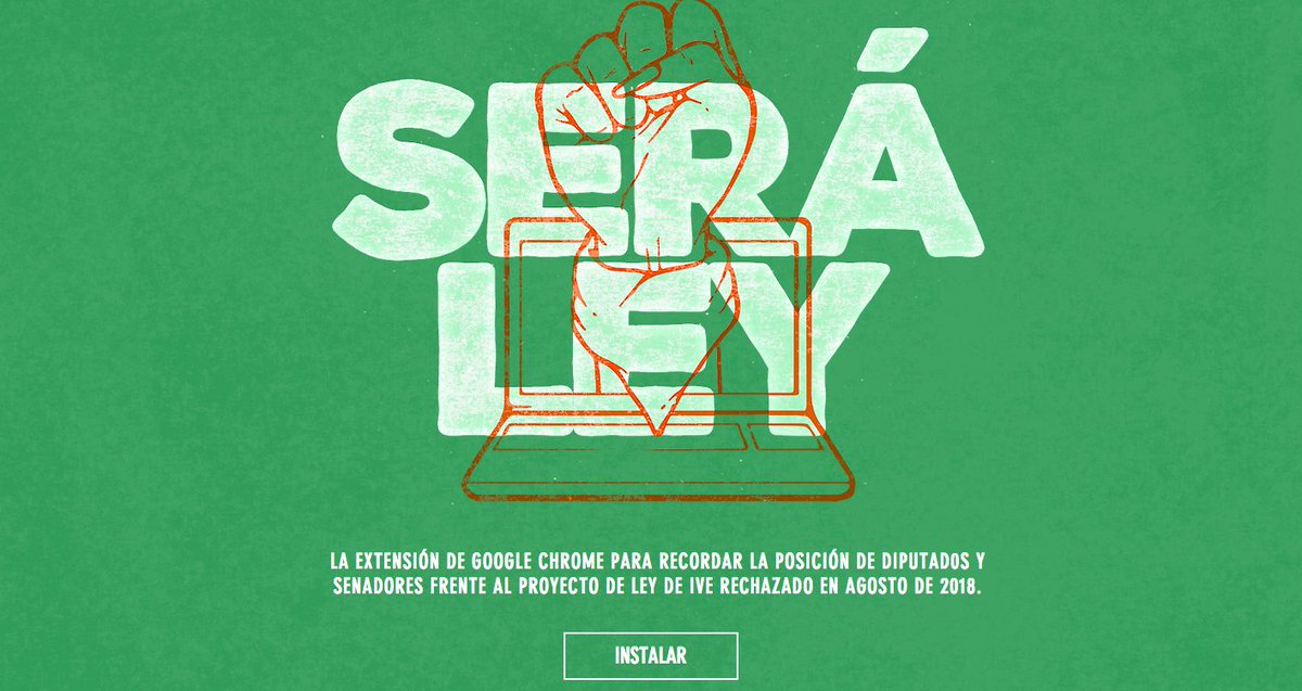 "Será Ley": una extension de Google Chrome que busca los nombres de los senadores y diputados y les suma un emoji para representar cómo votaron la ley de Interrupción Voluntaria del Embarazo.
x <a href="/quemarquemar/">nacho</a> 
seraleyaddon.wixsite.com/home
