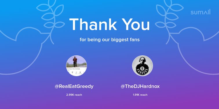 Our biggest fans this week: <a href="/RealEatGreedy/">EatGreedy</a>, <a href="/TheDJHardnox/">DJHardnox</a>. Thank you! via sumall.com/thankyou?utm_s…