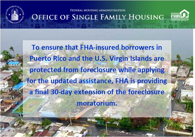 FHAgov's tweet photo. To help struggling borrowers in Puerto Rico and the U.S. Virgin Islands impacted by Hurricane Maria, today we announced a modification to our menu of foreclosure prevention options and a final 30-day extension of our foreclosure moratorium. Read more: https://t.co/L1Db1FIIkM https://t.co/yY47lIeJWu