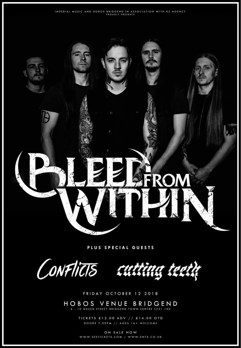 BRIDGEND - 12/10/18 

We are so excited to announce that we will be supporting Bleed From Within at Hobos Bridgend on the 12th of October alongside Cutting Teeth.

This is going to go down so make sure to grab tickets to avoid disappointment.

TICKETS: bit.ly/bfwhobos
