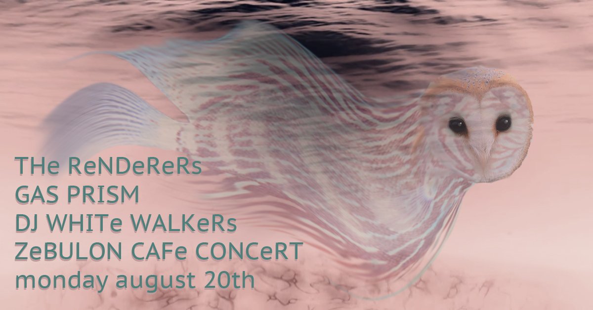 The Renderers, month of mondays at <a href="/ZebulonLA/">ZebulonLA</a> monday 20th: Gas Prism, DJs White Walkers...free show!