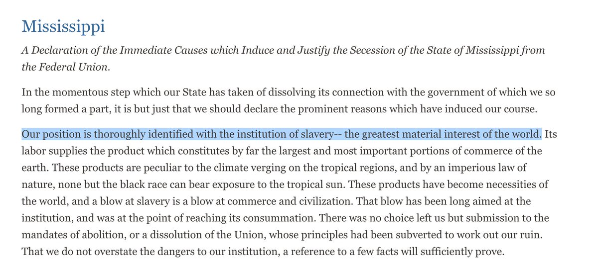 For instance, here's Mississippi's secession declaration, which declared its reasons quite directly: "Our position is thoroughly identified with the institution of slavery -- the greatest material interest of the world." https://www.battlefields.org/learn/primary-sources/declaration-causes-seceding-states#Georgia