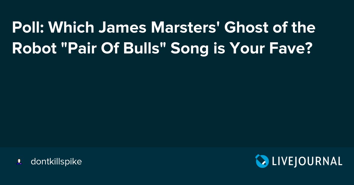 jamie_marsters's tweet photo. DKSC LiveJournal | Poll: Which James Marsters' Ghost of the Robot "Pair Of Bulls" Song is Your Fave?: View Poll: Which James Marsters' Ghost of the Robot Pair Of Bulls Song is Your Fave? https://t.co/d85ZL8DecH @JamesMarstersOf https://t.co/IG7yt7B7O0