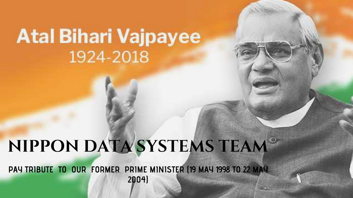 NipponData's tweet image. #NipponDataSystem Team pay #Tribute to Our #Former #PrimeMinister #Shri #Attal #Bihari #Vajpayee(19 May 1998 to 22 May 2004)