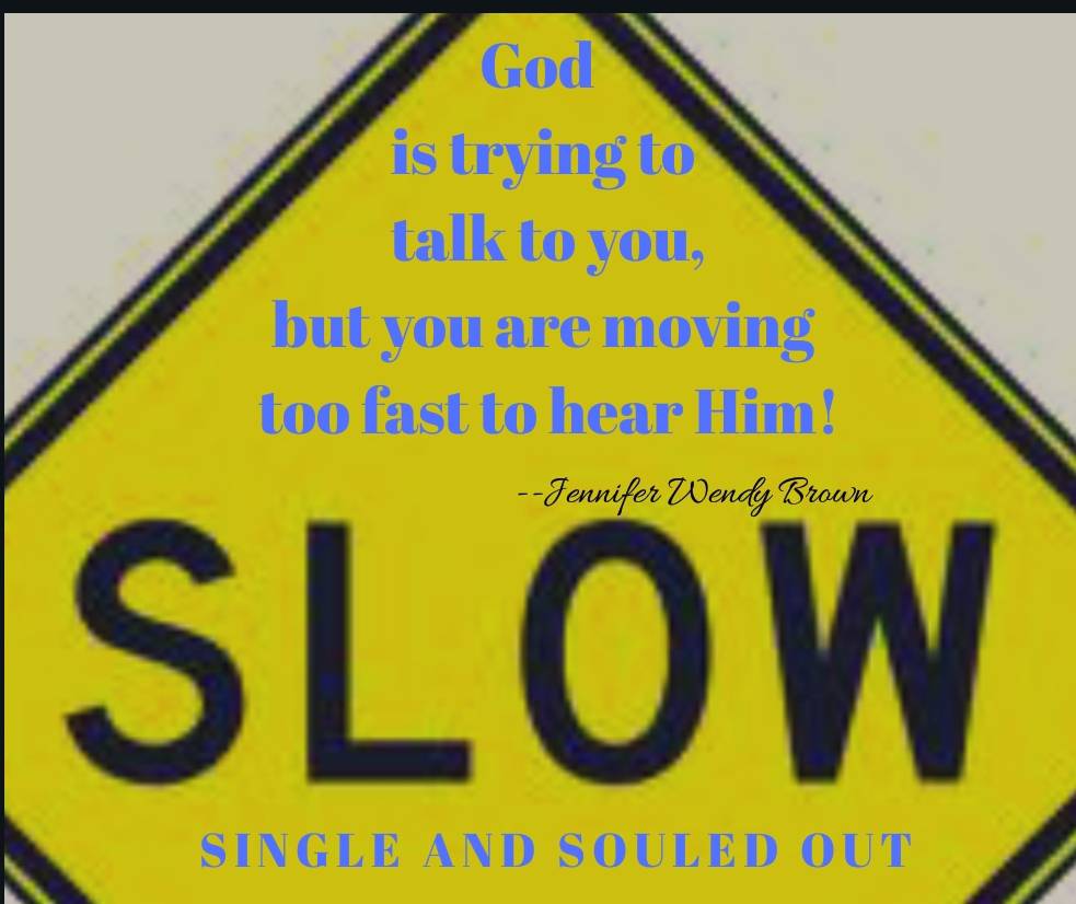 You keep saying God is not talking.  The truth is, you won't slow down long enough to hear Him.  He is always ready to talk to His children.  Are you ready to listen? #hearHisvoice
#sasosingles 
#singlelife 
#chroniclesofsinglelife