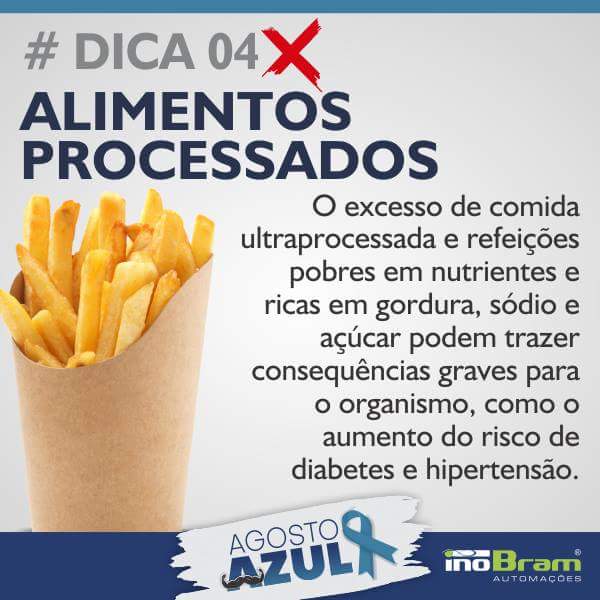 #Dica04 AGOSTO AZUL
ALIMENTOS PROCESSADOS
#agroindustria #inobram #inobramautomacoes #InoBram #InoBramAutomacoes #agostoazul #homens #saude #saudedohomem #dica04 #Dica04 #alimentosprocessados #alimentacaosaudavel #alimentacaosaudavelsempre