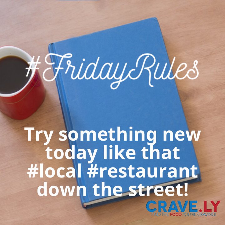 cravely's tweet photo. #FridayRules try something new today like the #local #restaurant down the street ! https://t.co/zufFtQjiza