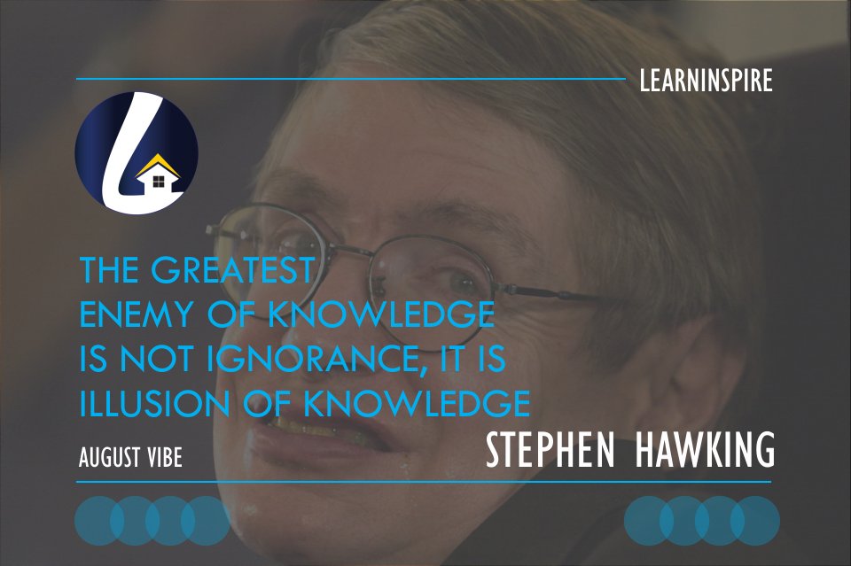 learninglocus's tweet photo. Hello! Stephen Hawkings thinks that the greatest enemy of knowledge is not ignorance but the illusion of knowledge. What do you think?

#learninglocus
#AugustVibe
#motivation
#creativity
#inspiration
#quotes
#scientistquotes https://t.co/JyKjWoWVxZ