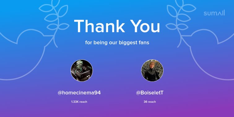 Our biggest fans this week: <a href="/homecinema94/">Bruno 🎬</a>, @BoiseletT. Thank you! via sumall.com/thankyou?utm_s…