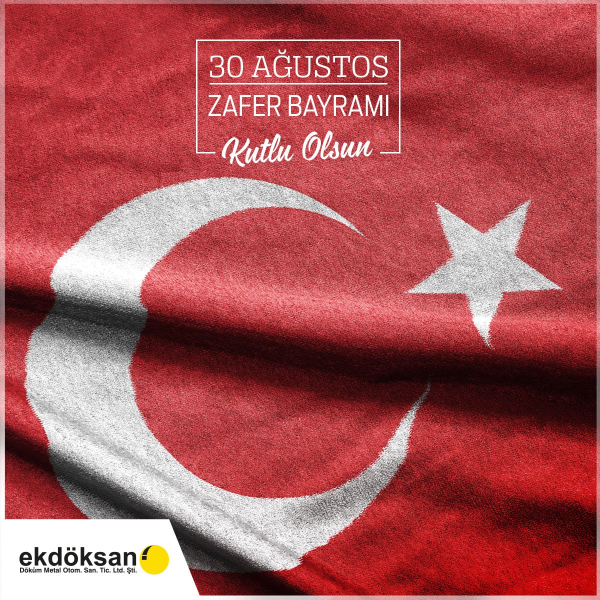 Türk Milleti'nin 30 Ağustos Zafer Bayramı kutlu olsun.

#30Ağustos #ZaferBayramı #EkdökSan