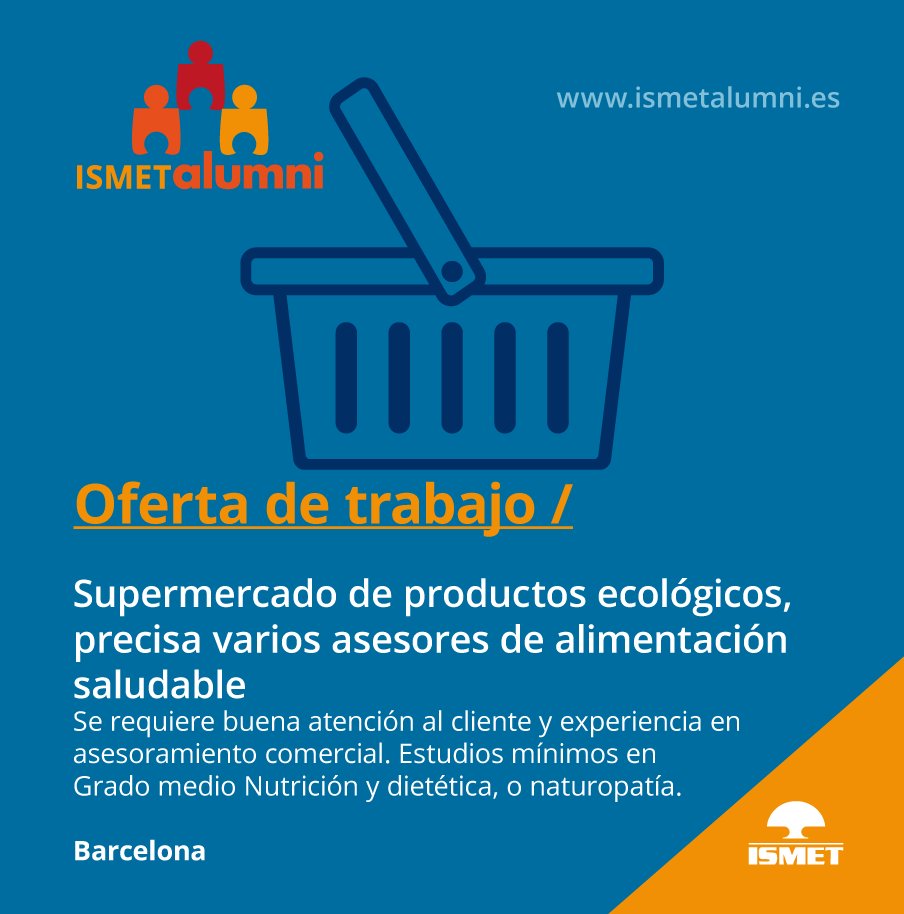 ISMET on Twitter: "Nueva oferta de supermercado de productos ecológicos precisa varios asesores de alimentación saludable en Barcelona. Más información en https://t.co/auB9CS8SKC #oferta #trabajo #barcelona #nutricion #dietetica #naturopatia ...