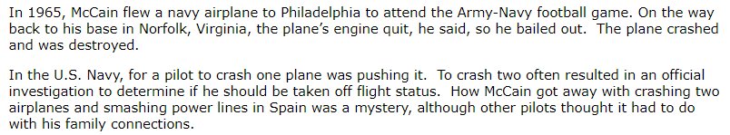 28/ third crash: McCain commandeered navy plane to navy airplane to fly from Norfolk to Philadelphia to attend the Army-Navy football game. "the plane’s engine quit, he said, so he bailed out". Another airplane destroyed with impunity for pampered McCain