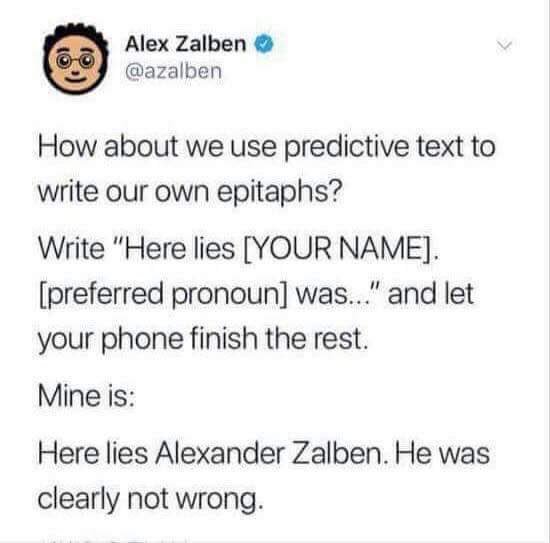 krazyjenni's tweet image. “Here lies Jenn. She was supposed to be nice.”
Well then 😂 If only I knew! #predictivetext #funwithyourphone