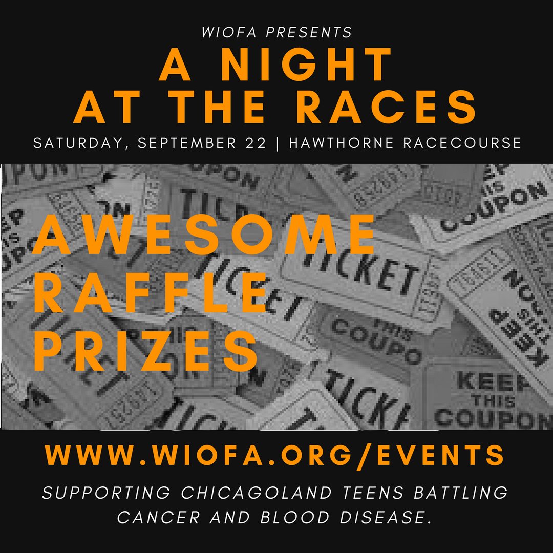 WIOFA's tweet photo. If track betting isn't your style, put in for some awesome raffle prizes - all to benefit Chicagoland teens battling cancer and blood disease! https://t.co/6HndrtFJ0z https://t.co/t7Boz3GXhG