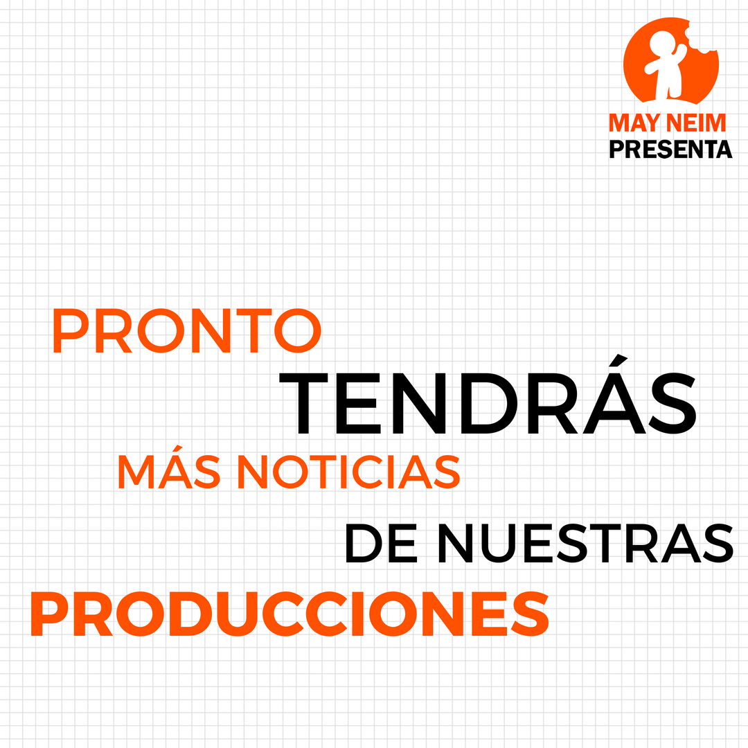 Pronto sabrás más de nuestras nuevas producciones. #mayneimpresenta #mnp #mayneim #teatro