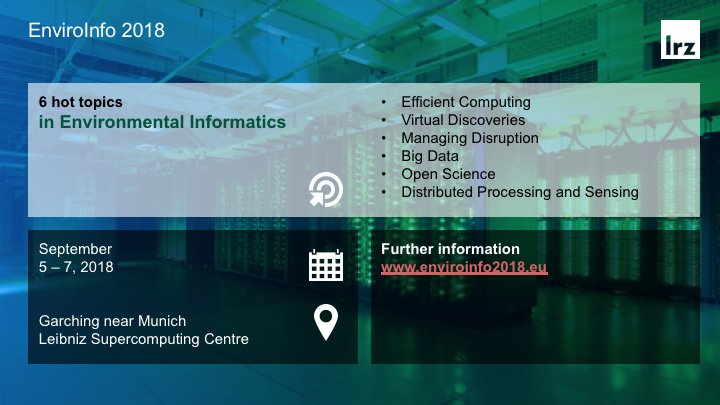 LRZ_DE's tweet image. Only a few days until the EnviroInfo! We are working at full speed on the preparations and are looking forward to welcoming our guests! #EfficientComputing #VirtualDiscoveries #ManagingDisruption #BigData #OpenScience #Distributedprocessing&sensing enviroinfo2018.eu