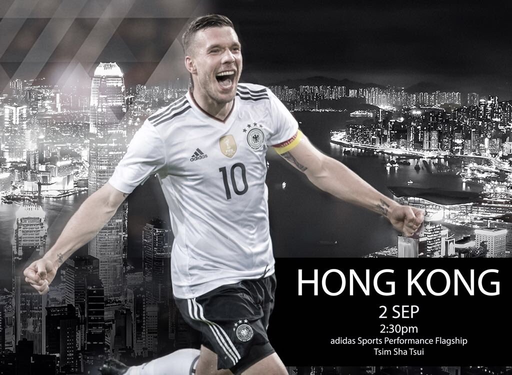 Lukas Podolski Com Yo Hong Kong Supporters Happy To Be In Town And Meet You On The 2nd Of Sep At 2 30pm Adidas Sports Performance Flagship Store Tsim Sha Tsui Hongkong