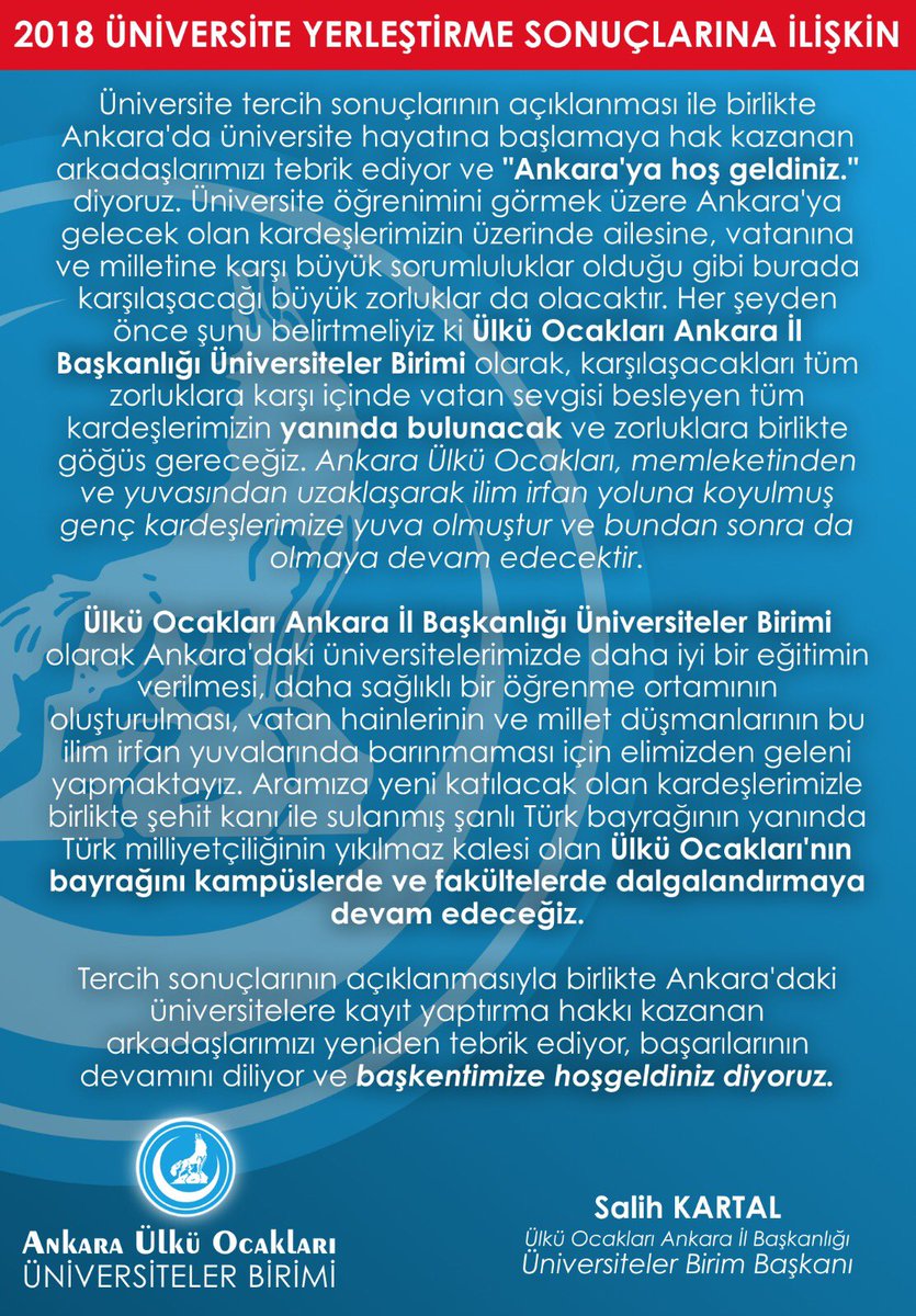 Ülkü Ocakları Ankara İl Başkanlığı Üniversiteler Birimi olarak; tercih sonuçlarının açıklanmasıyla birlikte Ankara'daki üniversitelere kayıt yaptırma hakkı kazanan arkadaşlarımızı yeniden tebrik ediyor, başarılarının devamını diliyor ve başkentimize hoşgeldiniz diyoruz.