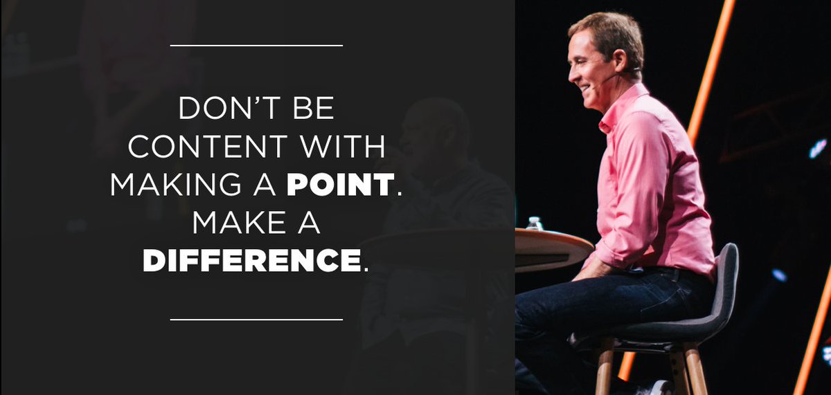 Don't be content with making a point. Make a difference.