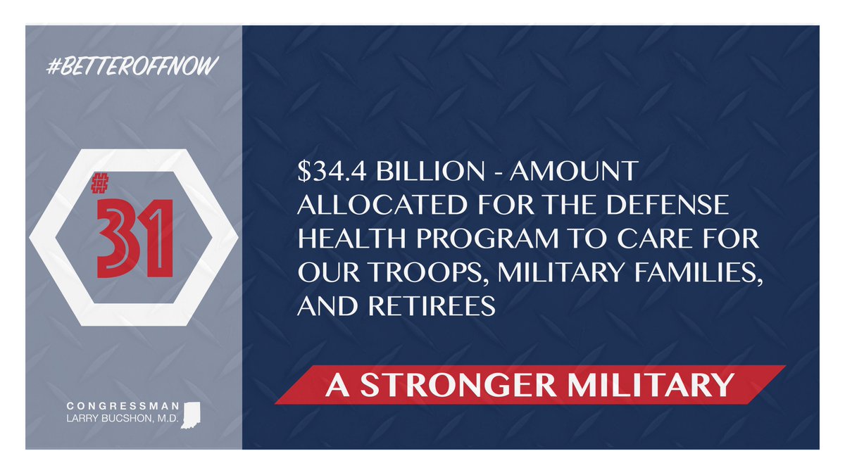 RepLarryBucshon's tweet photo. REASON 31 why we are #BetterOffNow $34.4 Billion - Amount allocated for the defense health program to care for our troops, military families, and retirees. #StrongerMilitary https://t.co/Hb1REvUKk5
