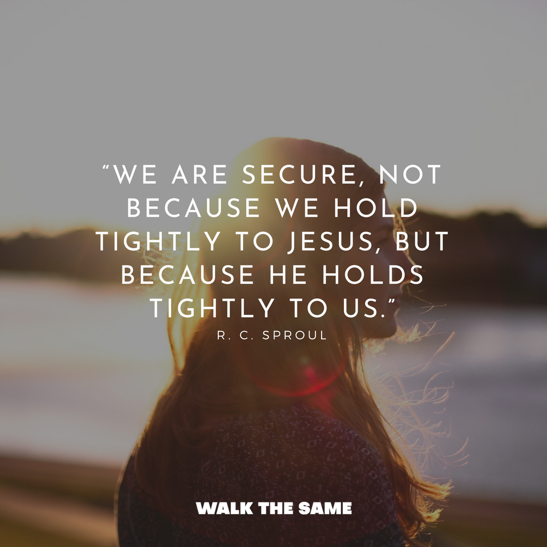 WalktheSame's tweet photo. "We are secure, not because we hold tightly to Jesus, but because He holds tightly to us" – R.C Sproul #WalkTheSame #WTSQuotes https://t.co/cRjBlUIp20