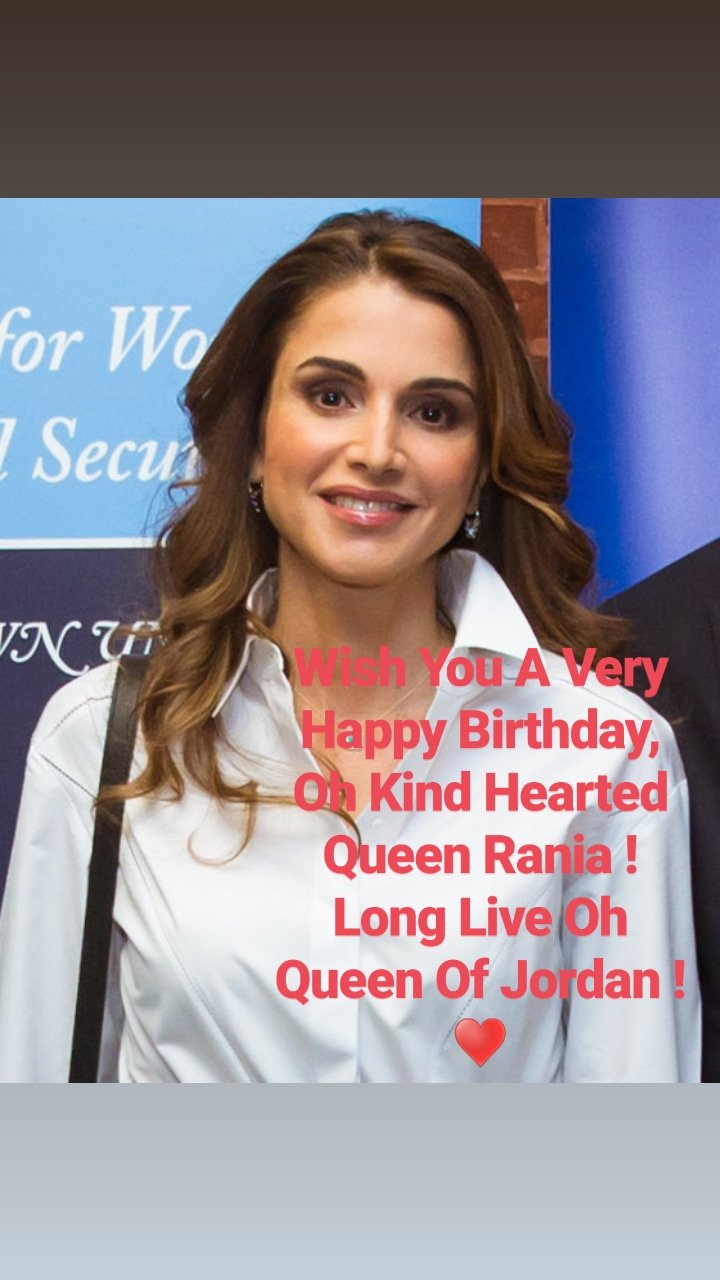      WISH YOU A VERY HAPPY BIRTHDAY, OH QUEEN RANIA ! STAY BLESSED, STAY HAPPY !     . 