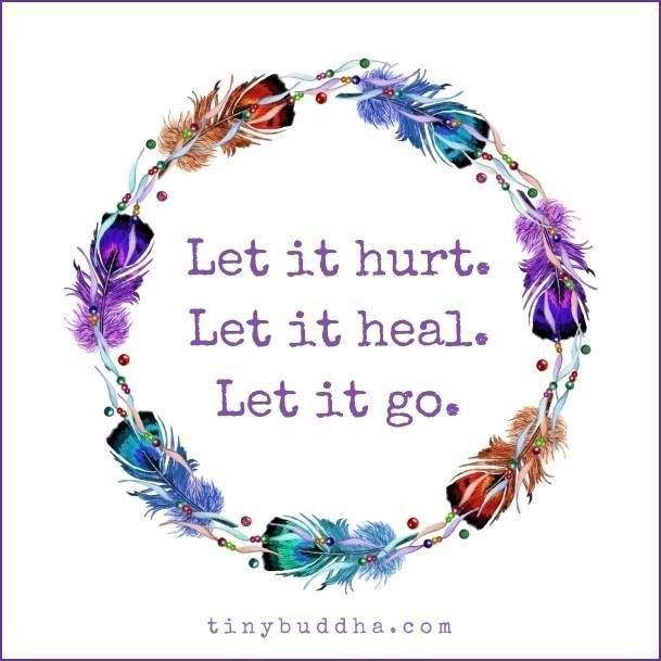 tinybuddha's tweet photo. Let it hurt. Let it heal. Let it go. https://t.co/IlLAkPAYZ8